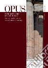 Opus. Quaderno di storia architettura restauro disegno-Journal of history architecture conservation drawing (2021). Vol. 5 libro