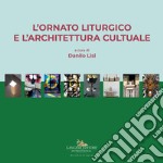 L'ornato liturgico e l'architettura cultuale