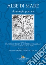 Albe di mare. Antologia poetica libro