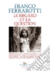 Le regard et la question libro