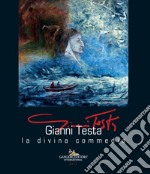 Gianni Testa. La divina commedia. Ediz. italiana e inglese libro