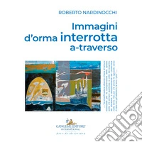 Immagini d'orma interrotta a-traverso