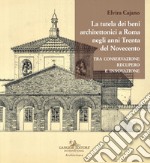 La tutela dei beni architettonici a Roma negli anni Trenta del Novecento tra conservazione, recupero e innovazione libro