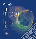 Arte FantaLogica. Una nuova idea dell'arte-FantaLogical Art. A new idea of art libro