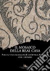 Il mosaico della Real Casa. Frammenti nelle collezioni dei Musei Capitolini, Antiquarium. Studi e restauro libro