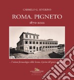 Roma. Pigneto 1870-2022 «...l'istituto farmacologico della Serono, il primo del genere a Roma...» libro