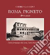 Roma. Pigneto 1870-2022 «...l'istituto farmacologico della Serono, il primo del genere a Roma...» libro