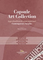 Capsule Art Collection Approfondimenti contemporanei-Contemporary insights. Ediz. a colori libro