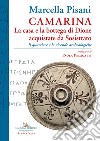 Camarina. La casa e la bottega di Dione acquistate da Sosistrato. Il quartiere e le vicende archeologiche libro