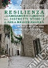 Resilienza ai cambiamenti climatici dei distretti storici in area mediterranea. Teorie e metodi per l'analisi e la gestione libro