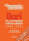 PROmemoria. Bari. Arte contemporanea e istituzioni pubbliche 1980-2021. Vol. 1 libro