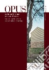 Opus. Quaderno di storia architettura restauro disegno-Journal of history architecture conservation drawing (2022). Vol. 6 libro