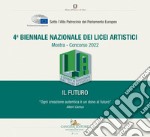 4ª Biennale nazionale dei licei artistici. Il Futuro. Mostra-Concorso 2022 libro