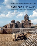 Armenia ritrovata. Le prime missioni di studio ai tempi della cortina di ferro libro