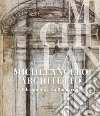 Michelangelo architetto. I disegni di Casa Buonarroti libro di Cecchi A. (cur.)