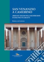 San Venanzio a Camerino. «Firmitas e venustas» nella ricostruzione di Luigi Poletti (1836-1875)