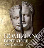 Domiziano imperatore. Odio e amore libro