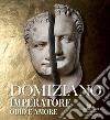 Domiziano imperatore. Odio e amore libro