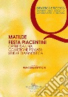 Matilde Festa Piacentini. Opere da una collezione privata. Studi e diagnostica libro