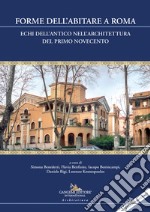 Forme dell'abitare a Roma. Echi dell'antico nell'architettura del primo Novecento libro