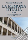 La memoria d'Italia. L'Archivio centrale dello Stato e le carte della Nazione libro di De Pasquale Andrea