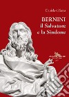 Bernini, il Salvatore e la Sindone libro di Di Sarra Daniela