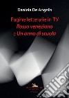 Pagine letterarie in TV. Rosso veneziano e Un anno di scuola libro