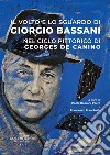 Il volto e lo sguardo di Giorgio Bassani nel ciclo pittorico di Georges de Canino libro