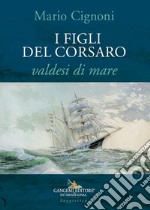 I figli del Corsaro, valdesi di mare libro