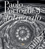 Paolo Portoghesi fotografo. Ediz. illustrata libro