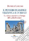 Il pensiero filosofico nell'epoca di Internet. La cultura umanistica al tempo della globalizzazione libro