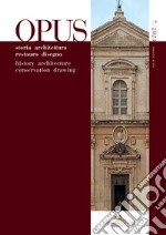 Opus. Quaderno di storia architettura restauro disegno-Journal of history architecture conservation drawing (2023). Vol. 7 libro