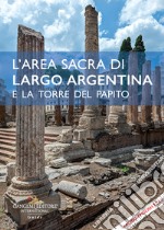 L'area sacra di largo Argentina e la Torre del Papito. Testo inglese a fronte libro