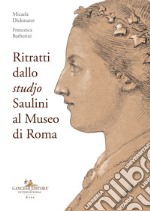 Ritratti dallo «studjo». Saulini al Museo di Roma libro