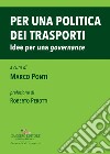 Per una politica dei trasporti. Idee per una «governance» libro