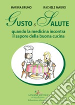 Gusto e salute. Quando la medicina incontra il sapore della buona cucina