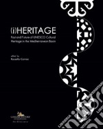 (i)Heritage. Past and future of UNESCO cultural heritage in the Mediterranean basin