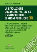 La rivoluzione organizzativa, civica e sindacale delle gestioni pubbliche ETPL libro