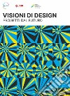 Premio Nazionale delle Arti 2023. Visioni di design. Progetti dal futuro. Ediz. italiana e inglese libro