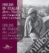 Hilde in Italia. Arte e vita nelle fotografie di Hilde Lotz-Bauer. Ediz. italiana e inglese libro