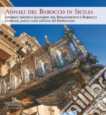 Annali del barocco in Sicilia. Vol. 10: Apparati festivi e macchine tra Rinascimento e Barocco. Cerimonie, potere e città nell'area del Mediterraneo. Ediz. italiana e inglese libro