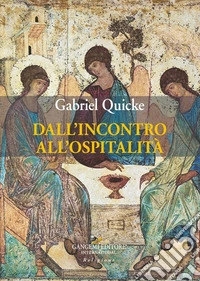Dall'incontro all'ospitalità libro