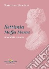 Settimia Maffei Marini. Mosaicista romana libro di Branchetti Maria Grazia