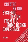 Roma Design Experience 2024. Systemic Design From the Rome Design Experience libro