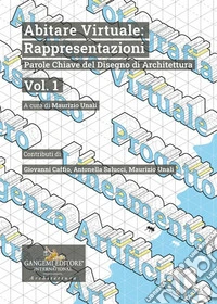 Abitare virtuale: rappresentazioni. Parole chiave del disegno di architettura. Vol. 1 libro