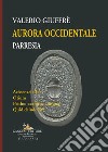 Aurora occidentale. Parresia libro