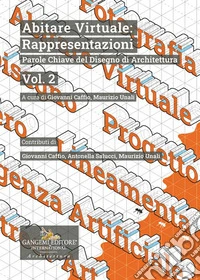 Abitare virtuale: rappresentazioni. Parole chiave del disegno di architettura. Vol. 2 libro
