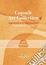 Capsule Art Collection Approfondimenti contemporanei-Contemporary insights. Vol. 4 libro