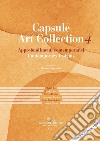 Capsule Art Collection Approfondimenti contemporanei-Contemporary insights. Vol. 4 libro