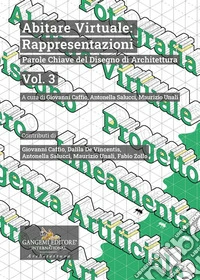 Abitare virtuale: rappresentazioni. Parole chiave del disegno di arhitettura. Vol. 3 libro